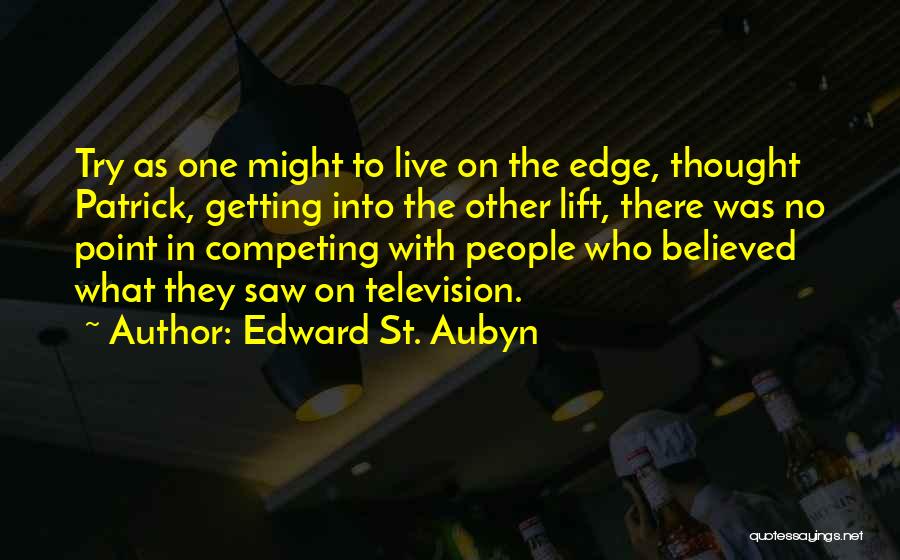 Edward St. Aubyn Quotes 1609029