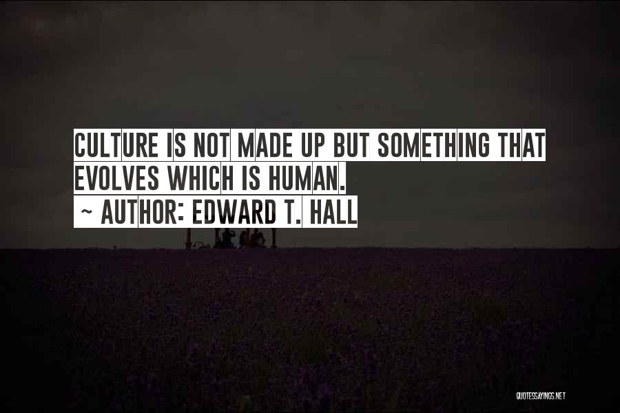 Edward T Hall Culture Quotes By Edward T. Hall