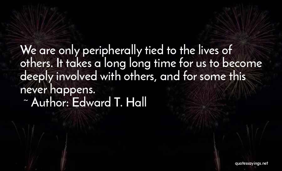 Edward T Hall Culture Quotes By Edward T. Hall