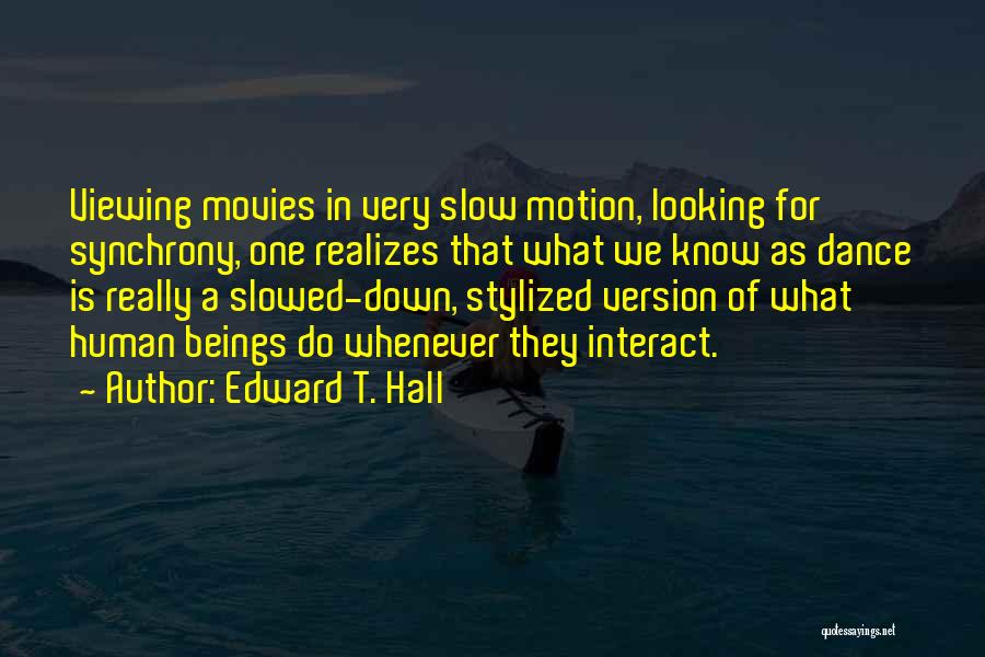Edward T. Hall Quotes 1060956