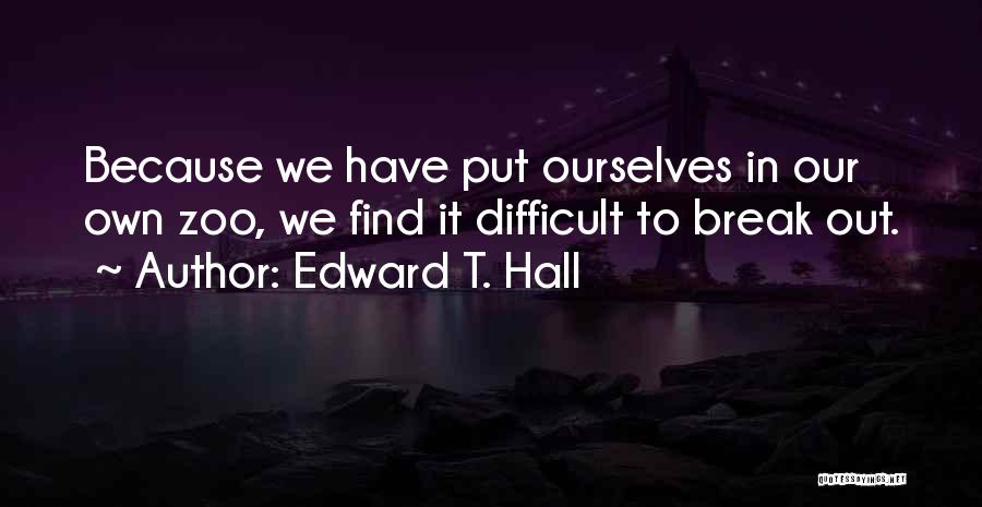 Edward T. Hall Quotes 337825