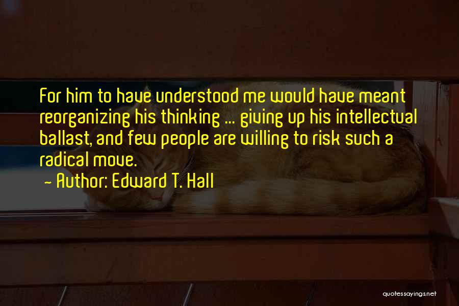 Edward T. Hall Quotes 764050