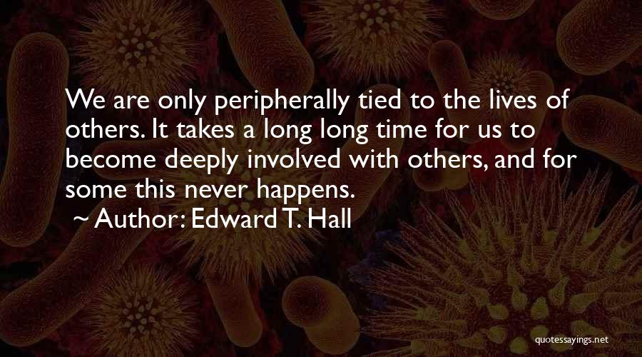 Edward T. Hall Quotes 803617