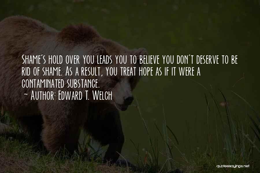 Edward T. Welch Quotes 101479