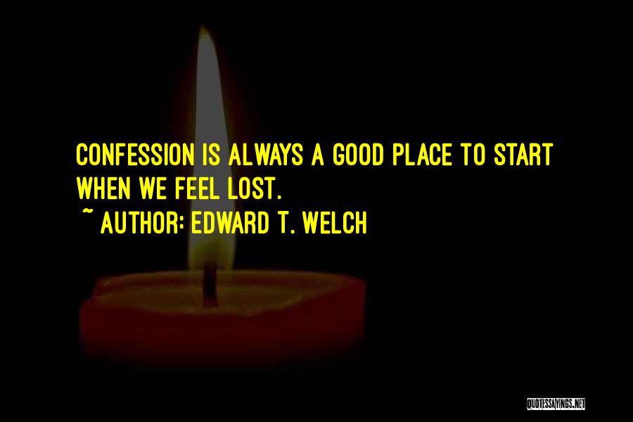 Edward T. Welch Quotes 1181606