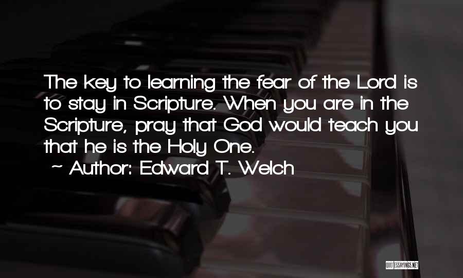 Edward T. Welch Quotes 1196477