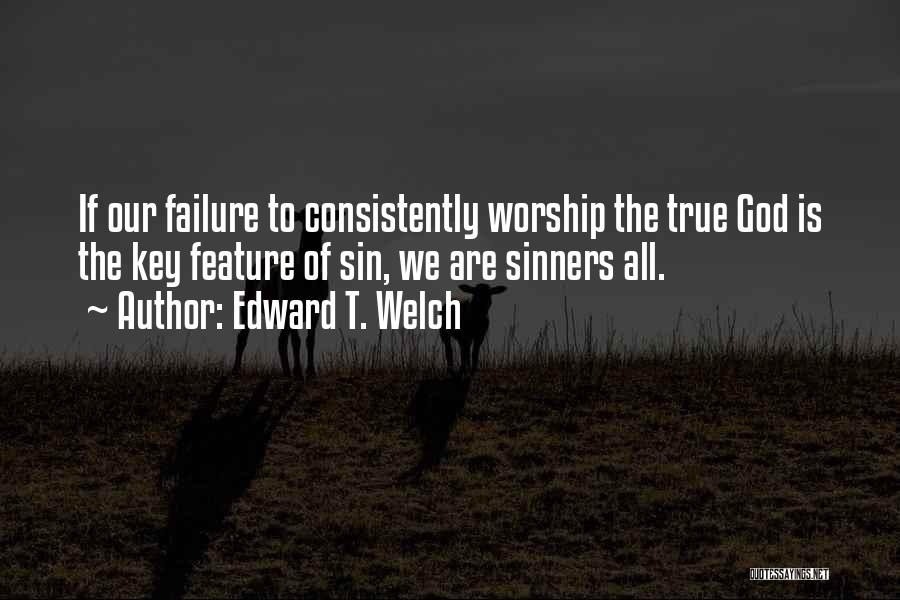 Edward T. Welch Quotes 1206475