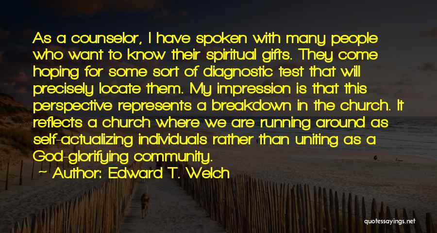 Edward T. Welch Quotes 1407906