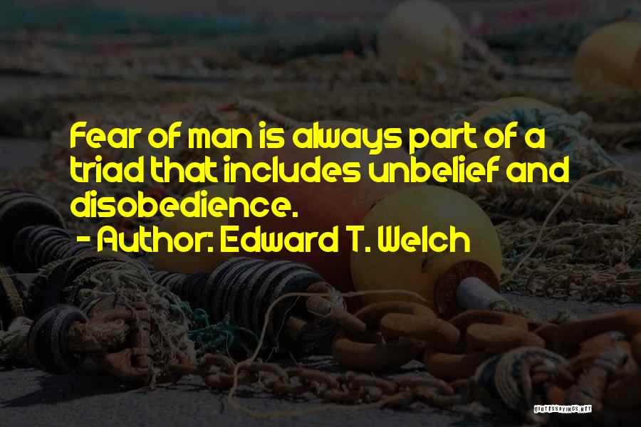 Edward T. Welch Quotes 1761798
