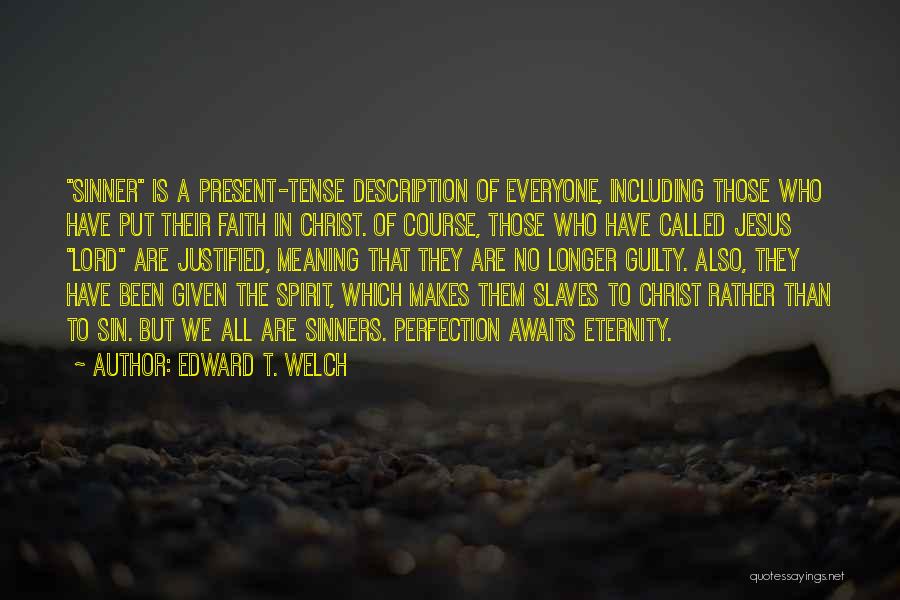 Edward T. Welch Quotes 266304
