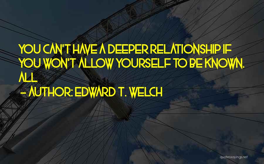 Edward T. Welch Quotes 399484