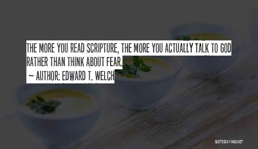 Edward T. Welch Quotes 442591