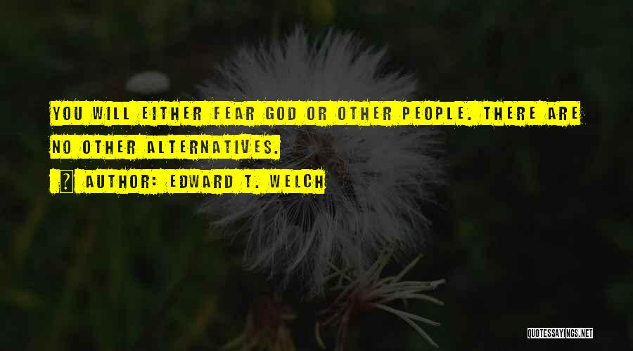 Edward T. Welch Quotes 498136