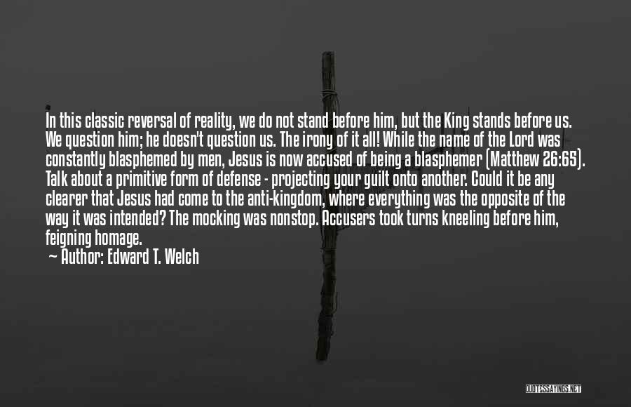 Edward T. Welch Quotes 648897