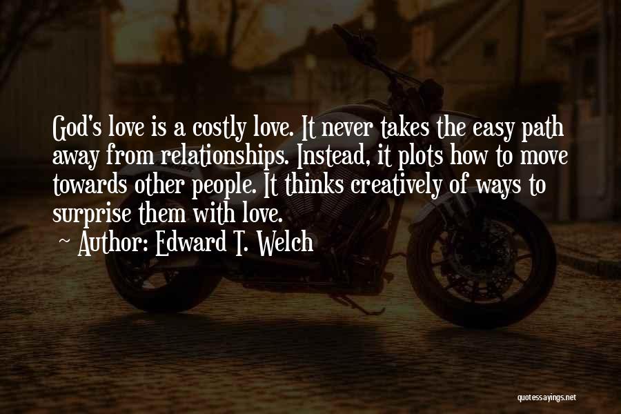 Edward T. Welch Quotes 752819