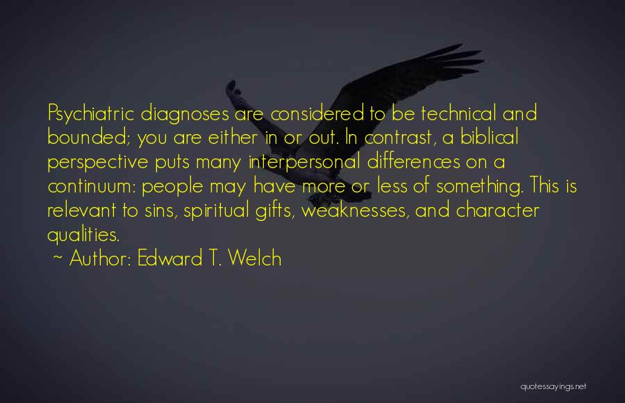 Edward T. Welch Quotes 853278