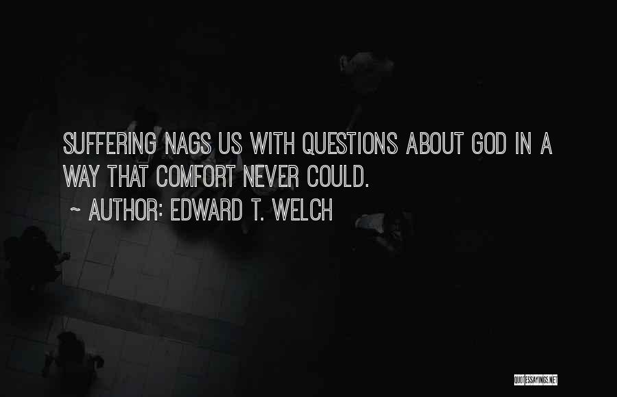 Edward T. Welch Quotes 998187