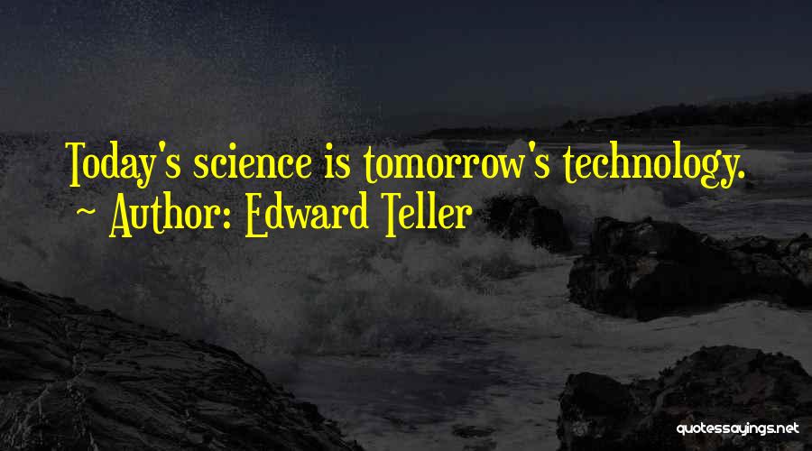 Edward Teller Quotes 1663477