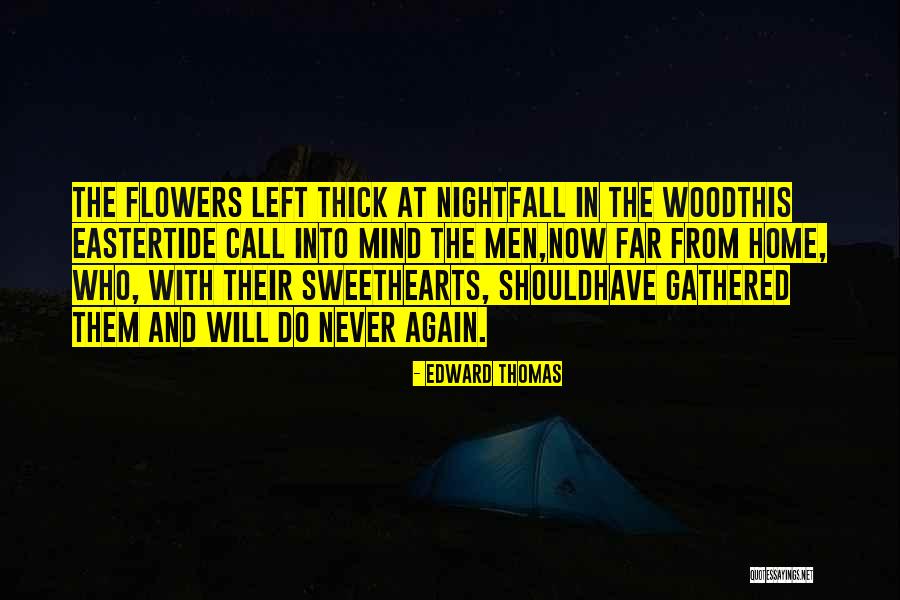 Edward Thomas Quotes 1130439 Edward Thomas Quotes 1130439