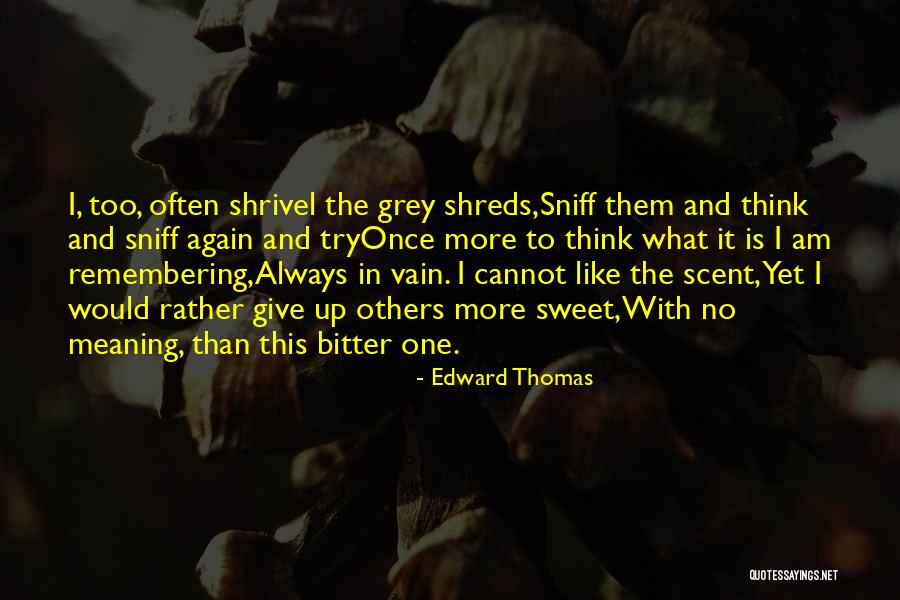 Edward Thomas Quotes 1493609 Edward Thomas Quotes 1493609