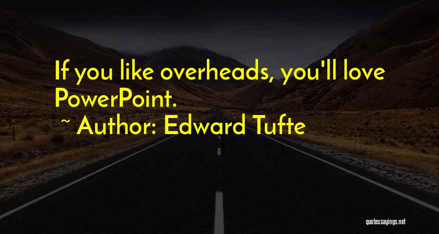 Edward Tufte Quotes 1340721