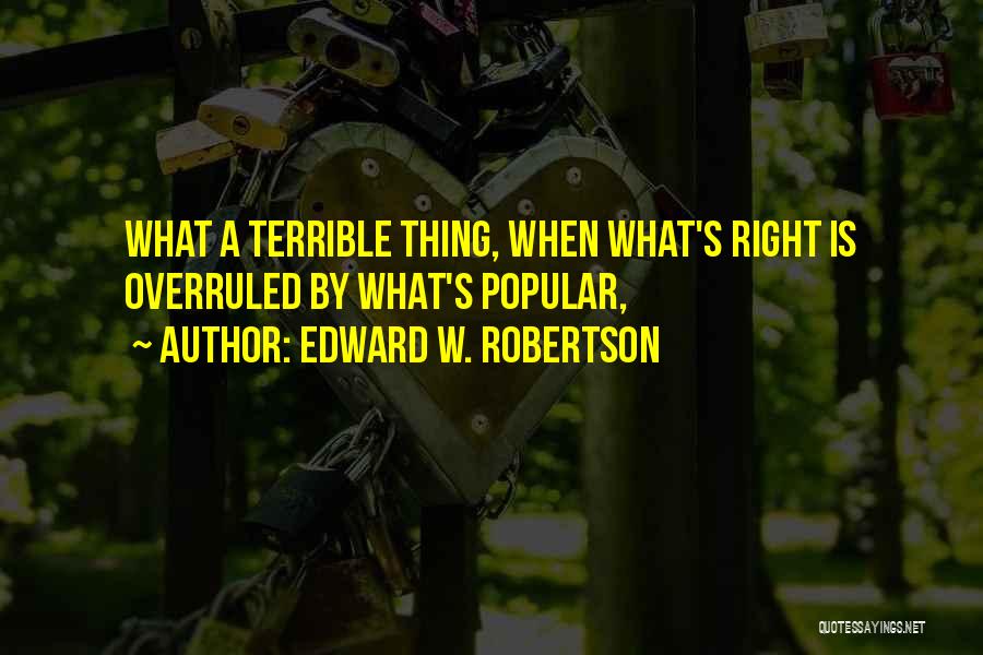 Edward W. Robertson Quotes 1154770