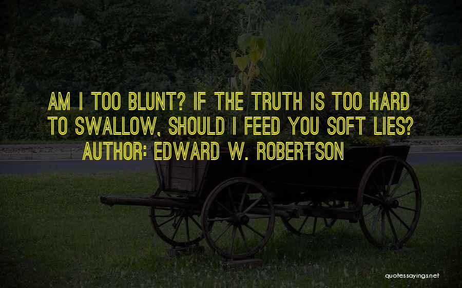 Edward W. Robertson Quotes 1294490