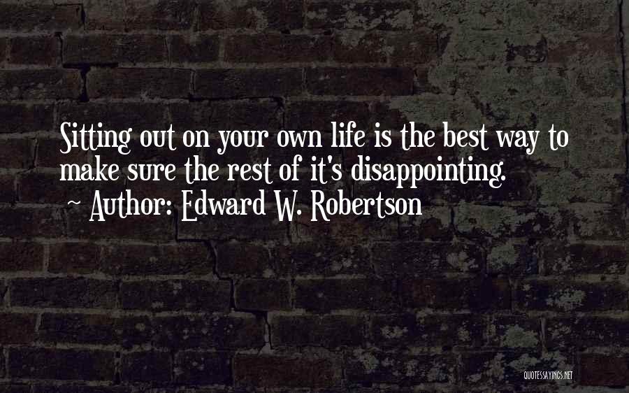 Edward W. Robertson Quotes 1631801