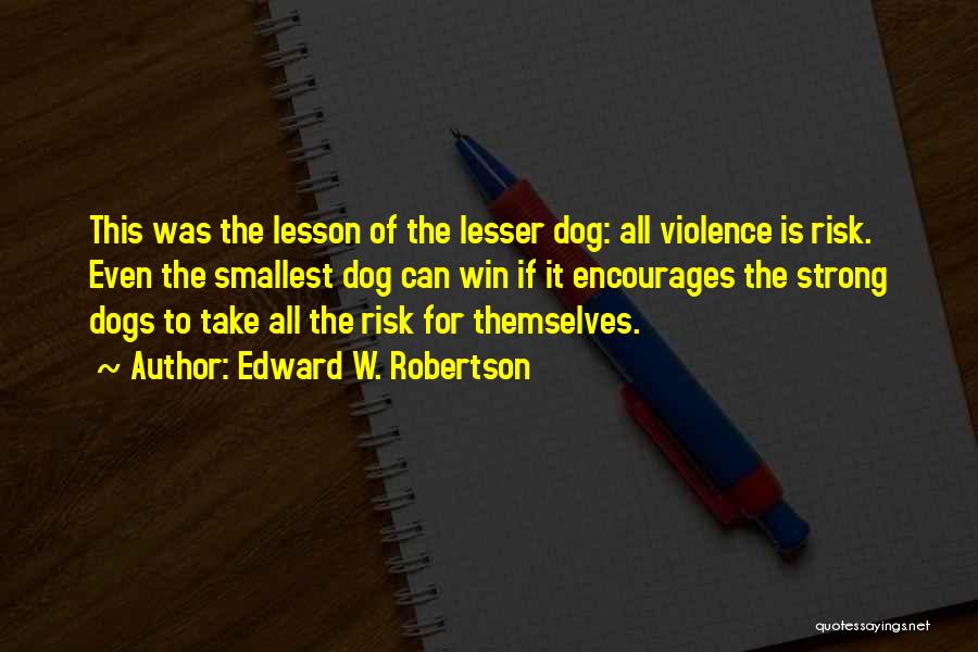 Edward W. Robertson Quotes 1690276