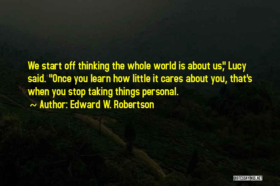 Edward W. Robertson Quotes 2226058