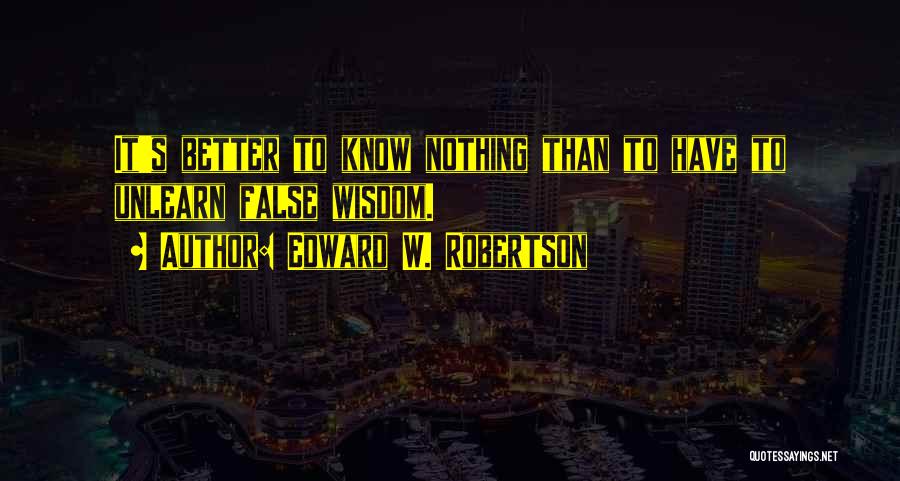 Edward W. Robertson Quotes 530214