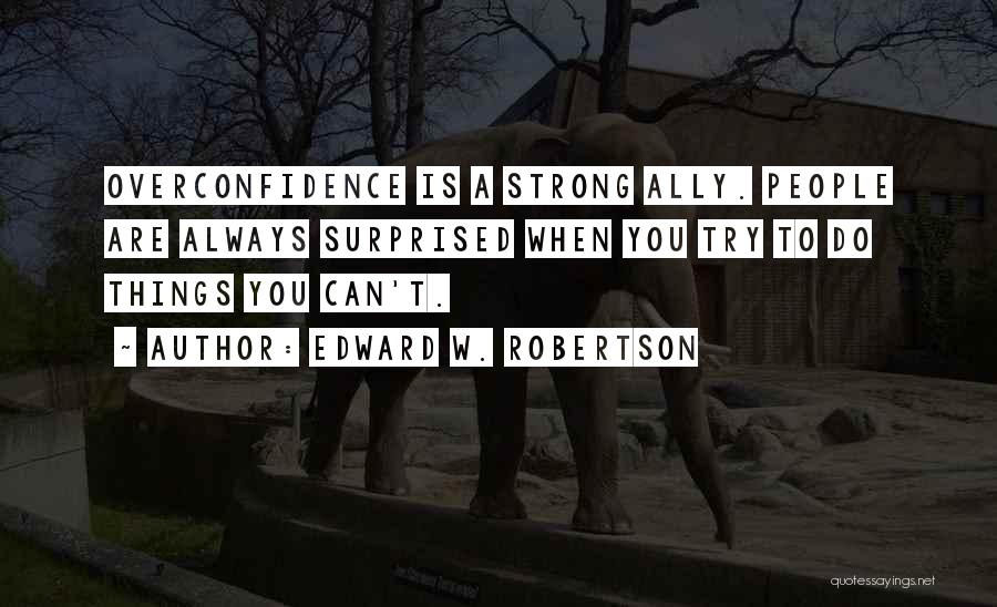 Edward W. Robertson Quotes 81903