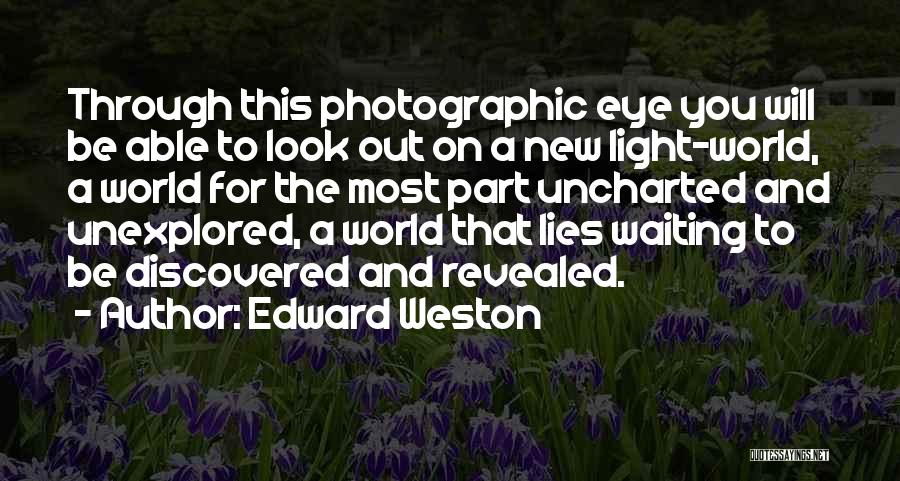 Edward Weston Quotes 1091727