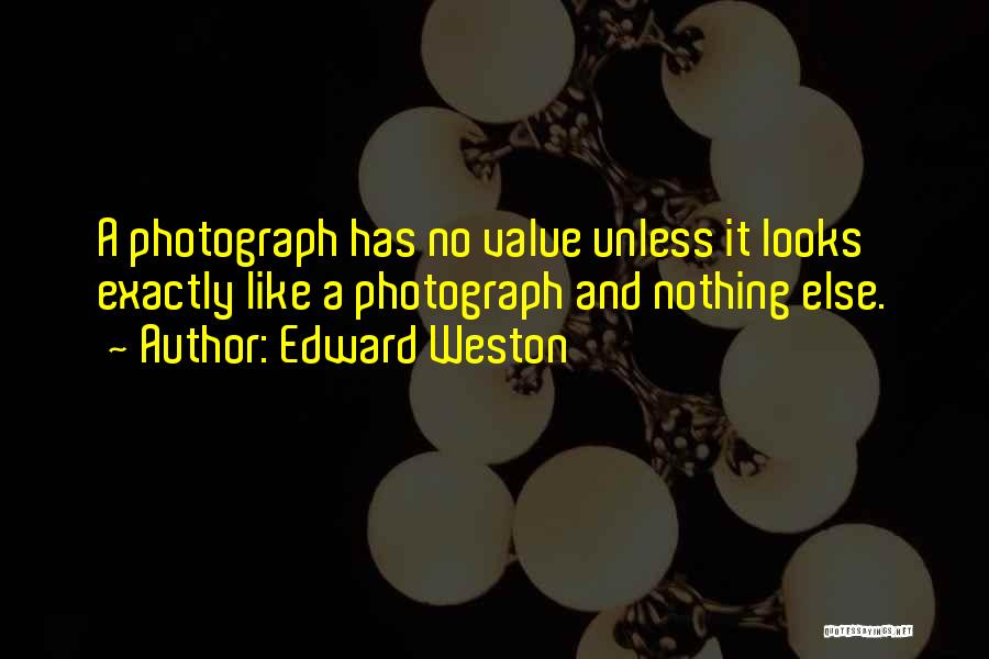 Edward Weston Quotes 1105424