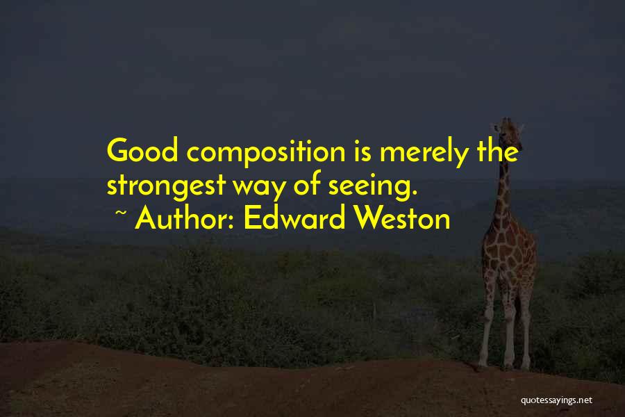 Edward Weston Quotes 1428916