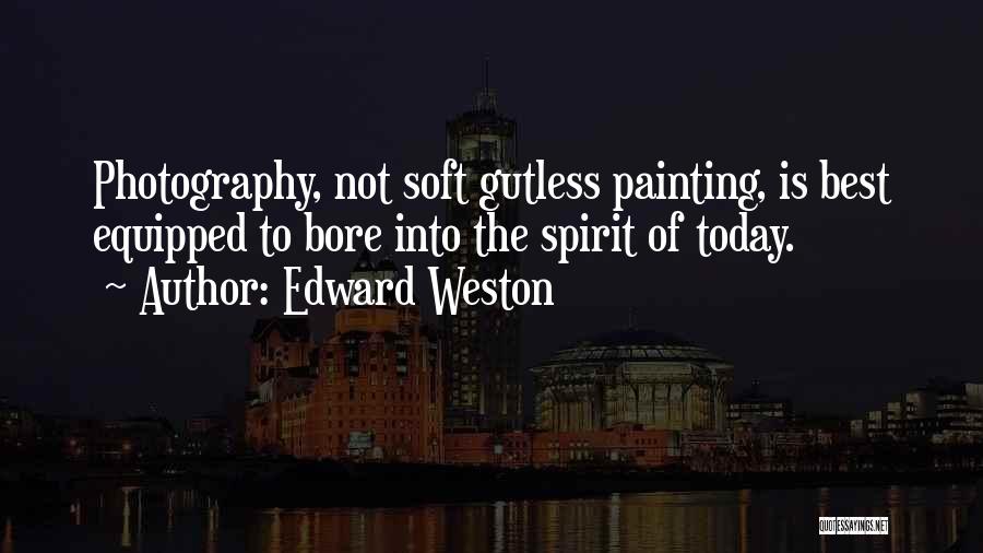 Edward Weston Quotes 1787213