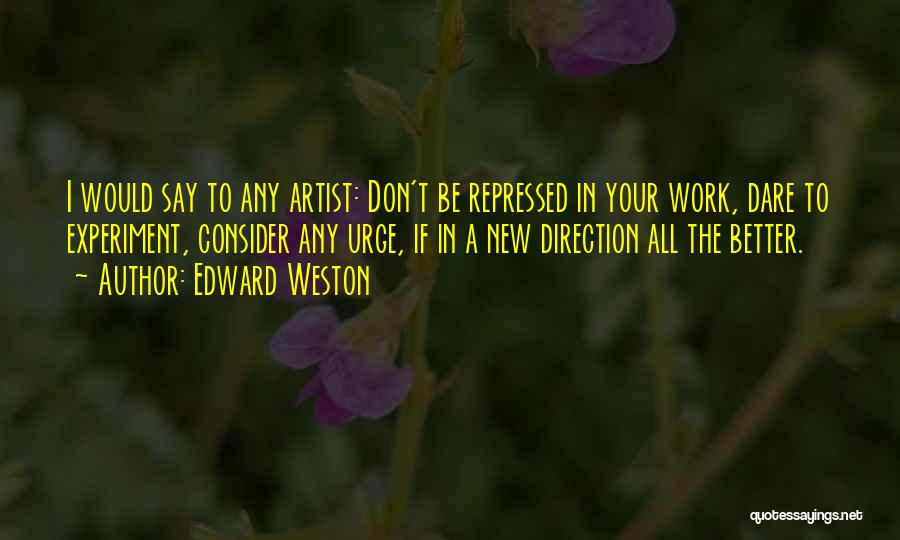 Edward Weston Quotes 2246300