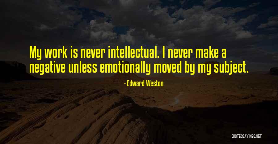 Edward Weston Quotes 494226