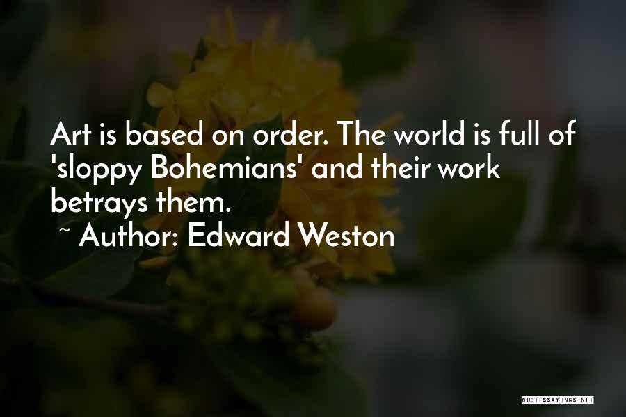 Edward Weston Quotes 590559