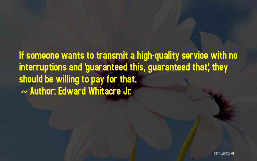 Edward Whitacre Jr. Quotes 1748112