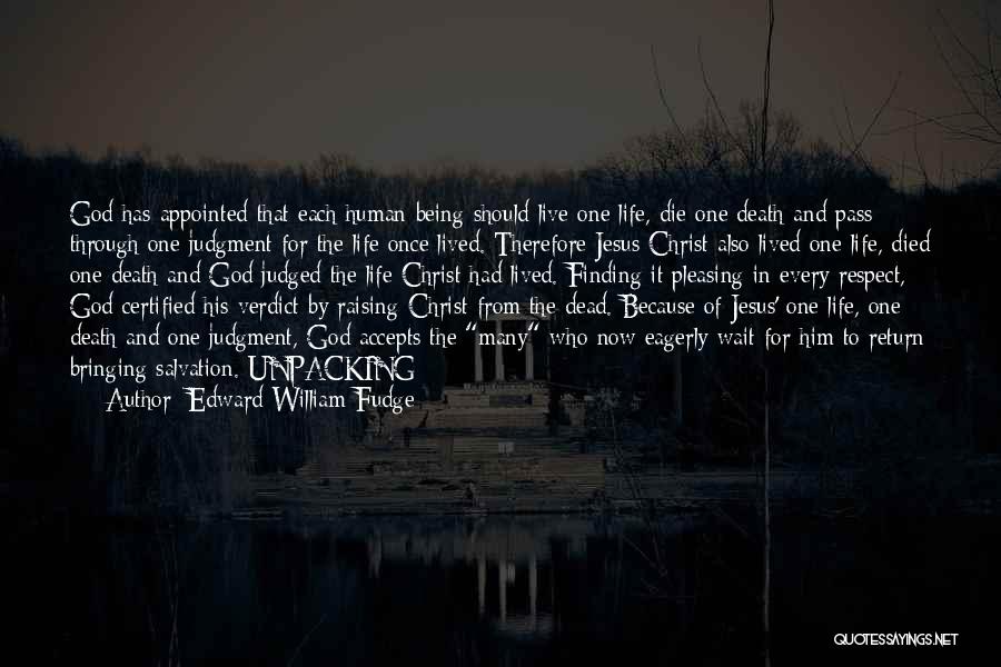 Edward William Fudge Quotes 1060122