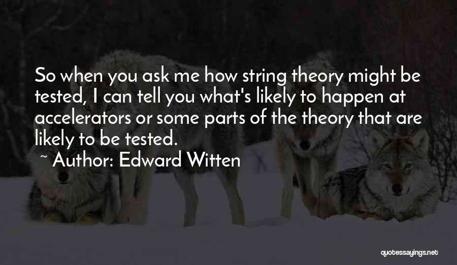 Edward Witten Quotes 89612