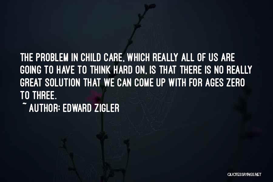Edward Zigler Quotes 1412990