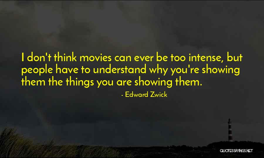 Edward Zwick Quotes 1771984 Edward Zwick Quotes 1771984
