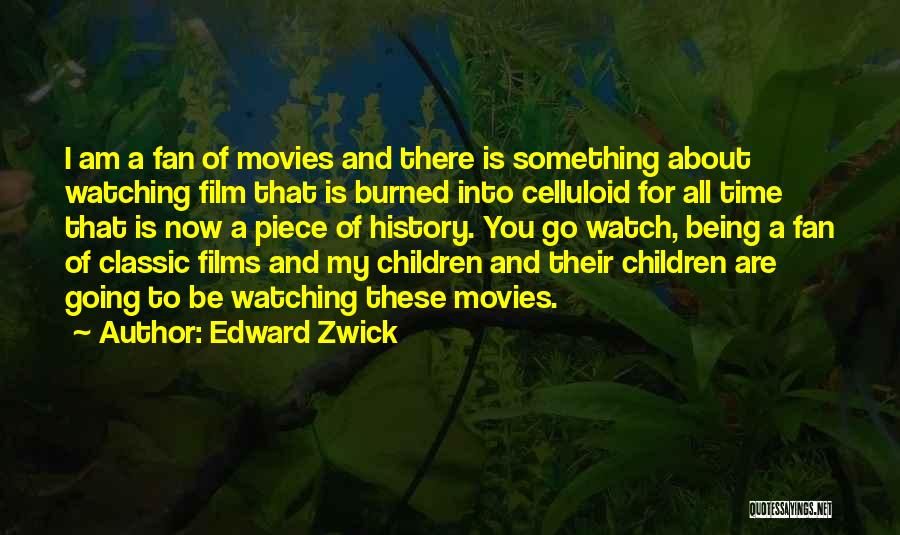 Edward Zwick Quotes 648224