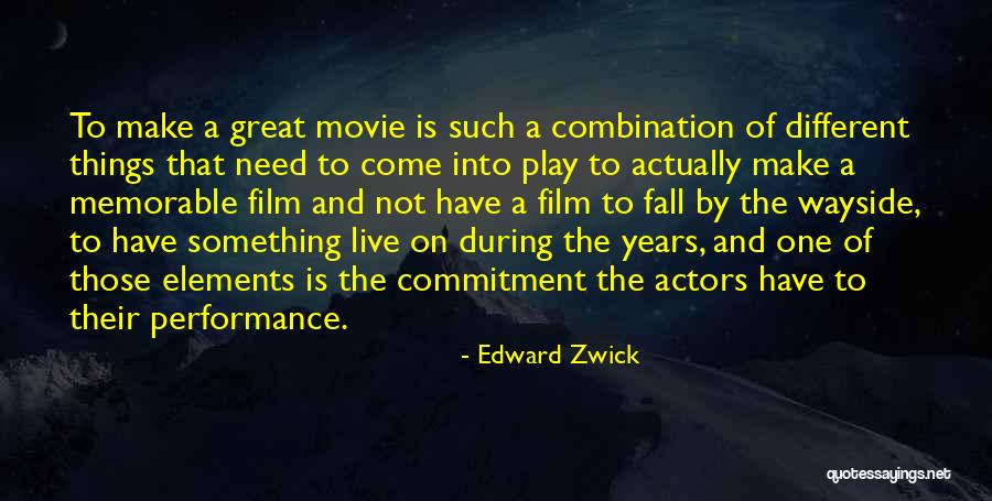 Edward Zwick Quotes 708898