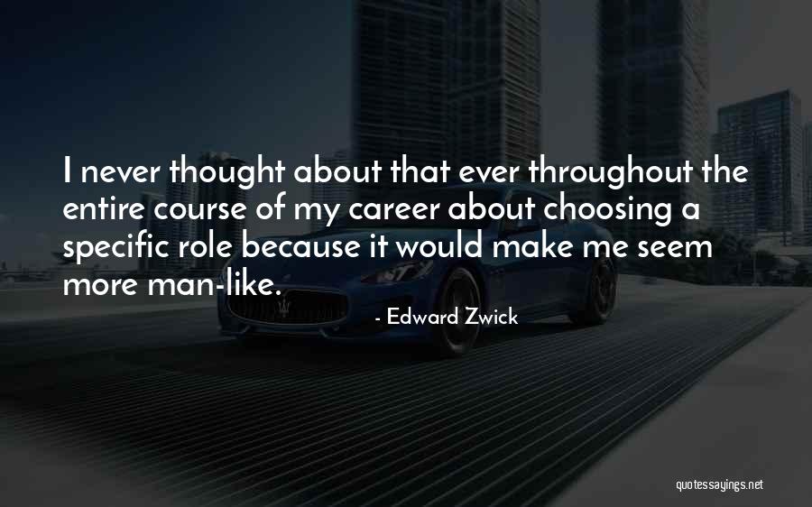 Edward Zwick Quotes 750337