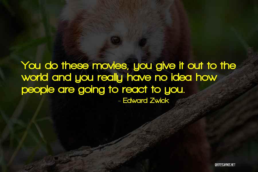 Edward Zwick Quotes 790698 Edward Zwick Quotes 790698