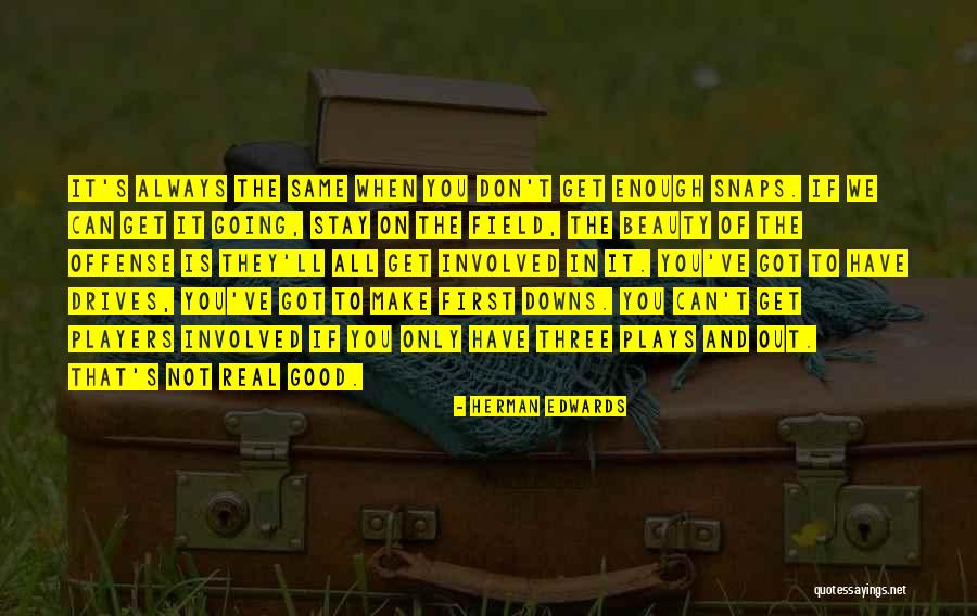 Edwards Beauty Quotes By Herman Edwards Edwards Beauty Quotes By Herman Edwards
