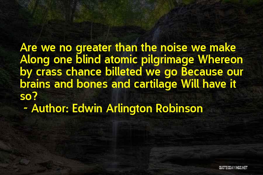 Edwin Arlington Robinson Quotes 1240933